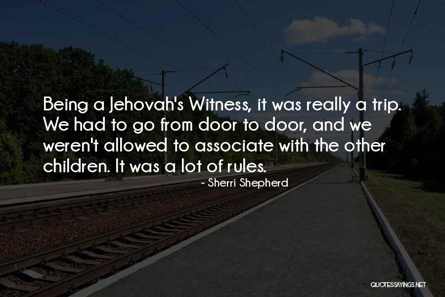 Jehovah's Quotes By Sherri Shepherd