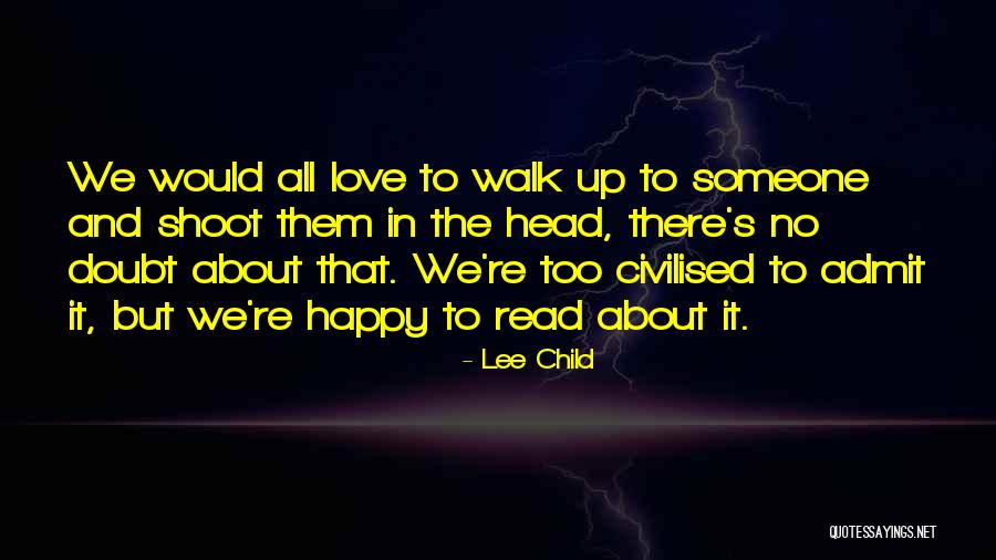 Jejak Petualang Quotes By Lee Child Jejak Petualang Quotes By Lee Child