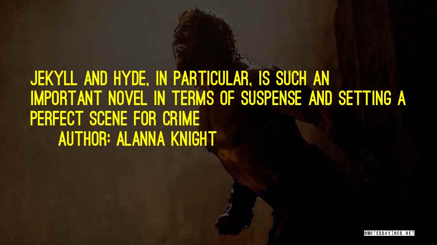 Jekyll And Hyde Quotes By Alanna Knight
