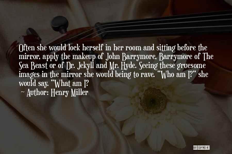 Jekyll And Hyde Quotes By Henry Miller