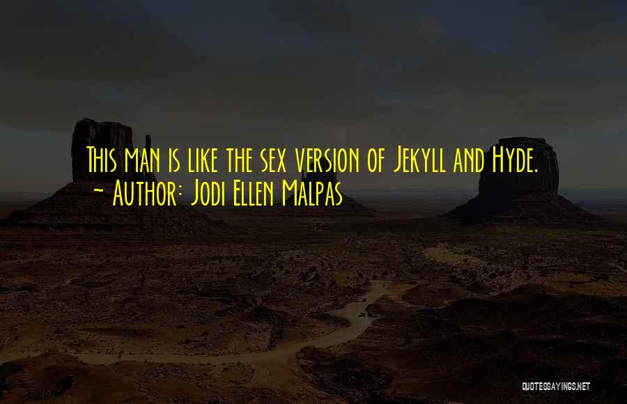 Jekyll And Hyde Quotes By Jodi Ellen Malpas