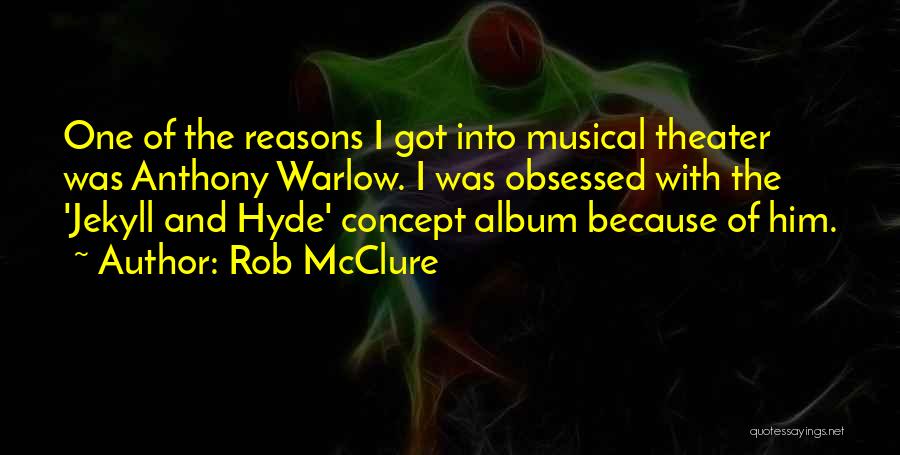 Jekyll And Mr Hyde Quotes By Rob McClure