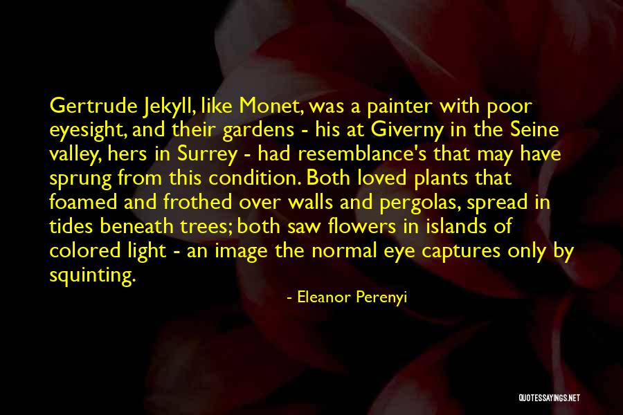 Jekyll Quotes By Eleanor Perenyi Jekyll Quotes By Eleanor Perenyi