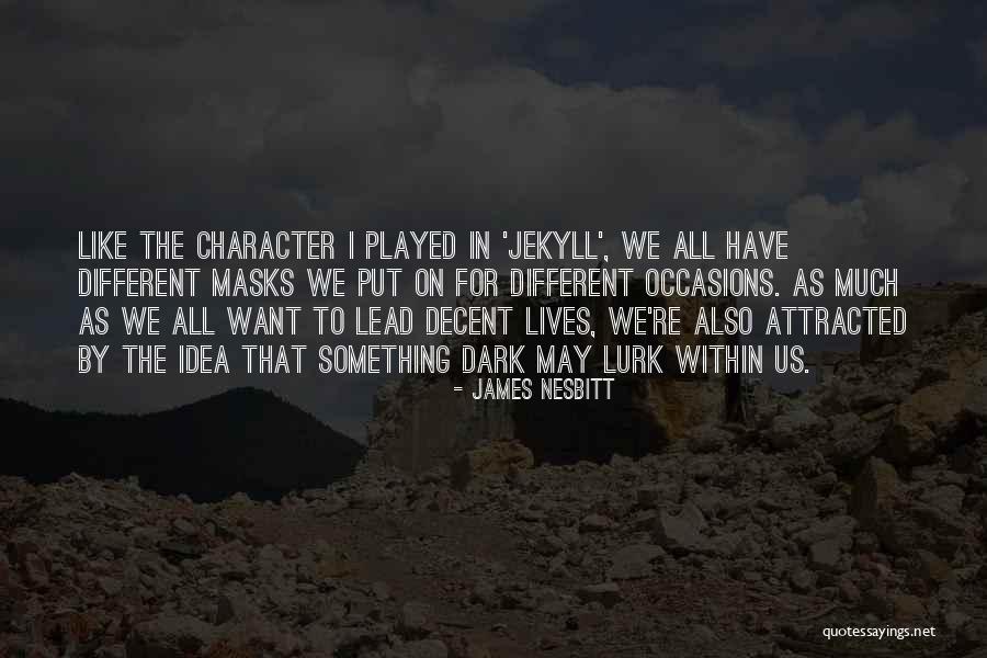 Jekyll Quotes By James Nesbitt Jekyll Quotes By James Nesbitt