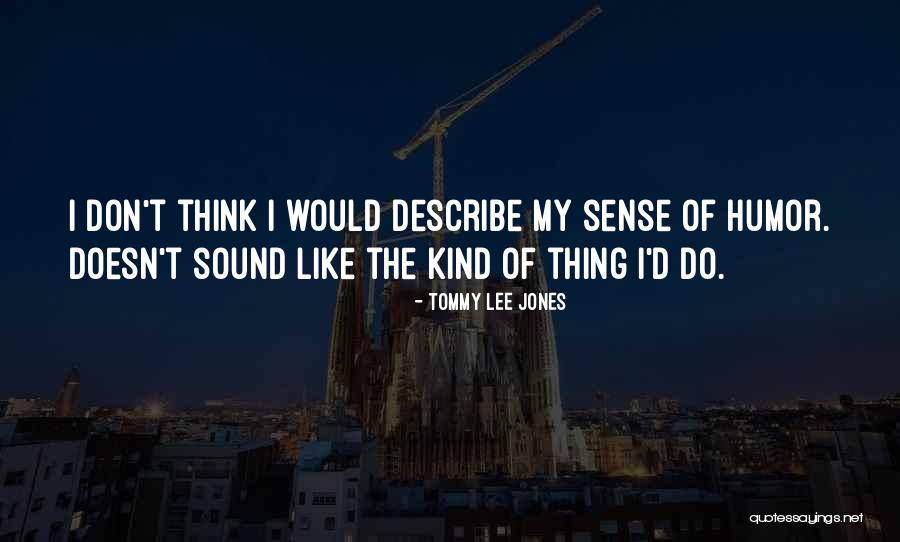 Jeld Wen Quotes By Tommy Lee Jones Jeld Wen Quotes By Tommy Lee Jones