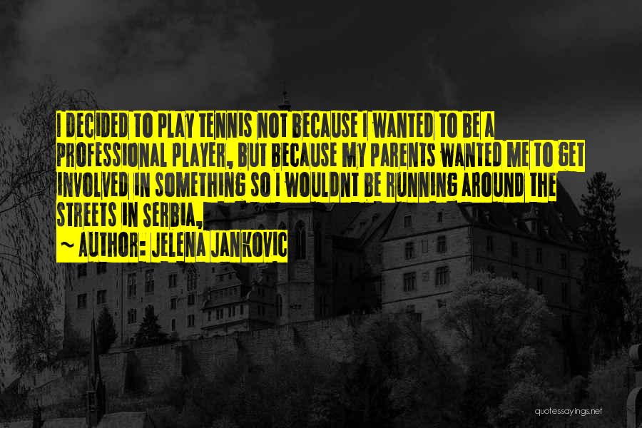 Jelena Jankovic Quotes 1114411