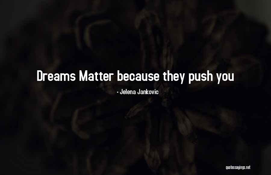 Jelena Jankovic Quotes 2184496 Jelena Jankovic Quotes 2184496