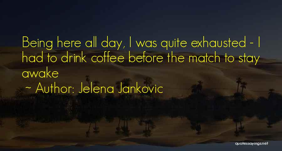 Jelena Jankovic Quotes 981817