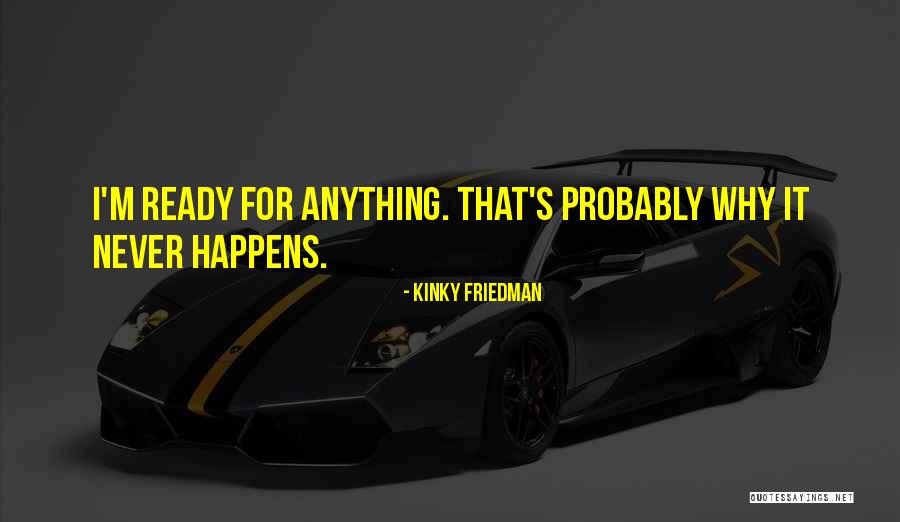Jelica Kovacevic Quotes By Kinky Friedman