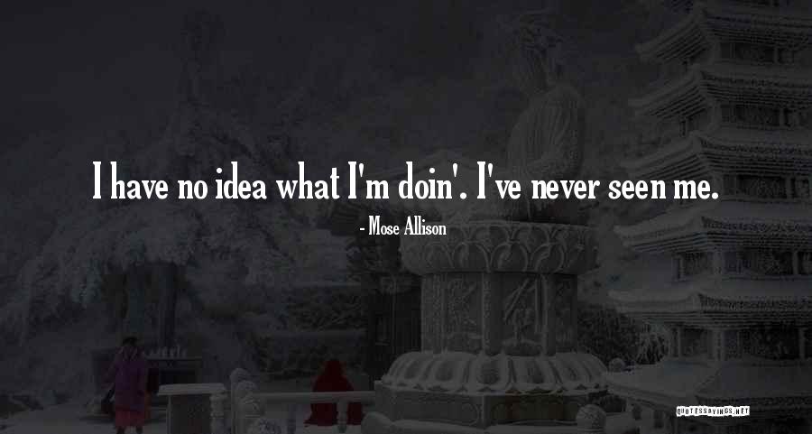 Jelicanke Quotes By Mose Allison Jelicanke Quotes By Mose Allison