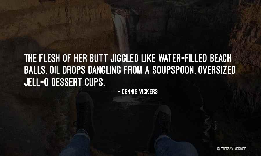Jell Quotes By Dennis Vickers Jell Quotes By Dennis Vickers