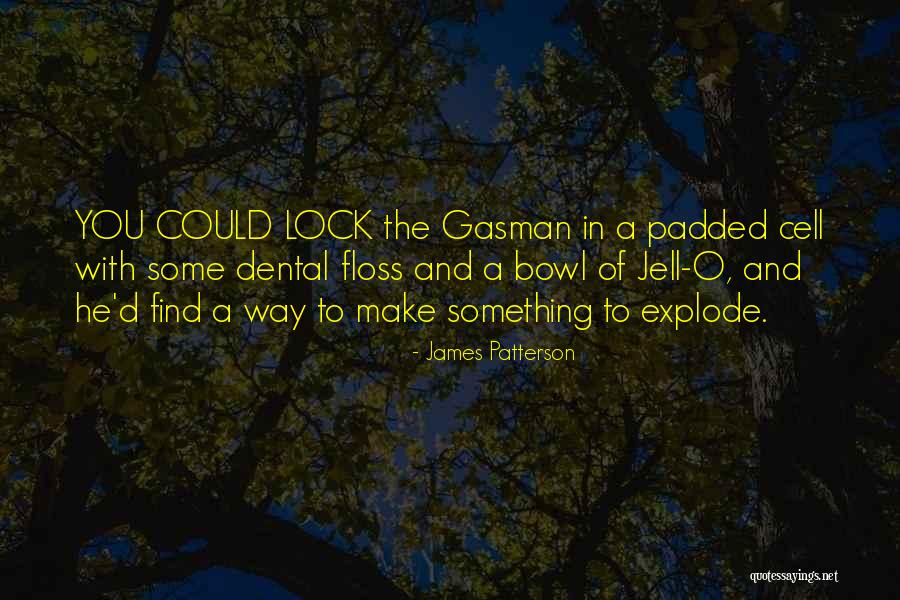 Jell Quotes By James Patterson Jell Quotes By James Patterson