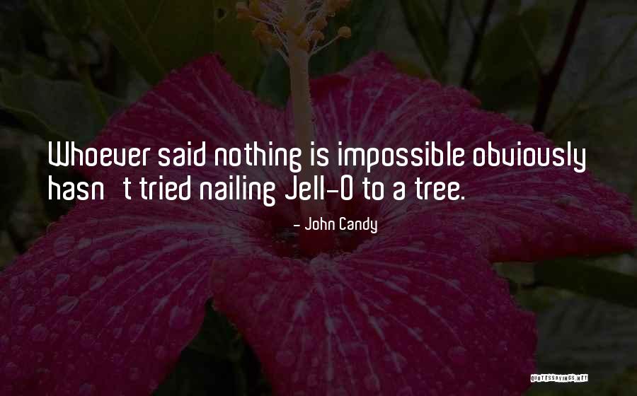 Jell Quotes By John Candy
