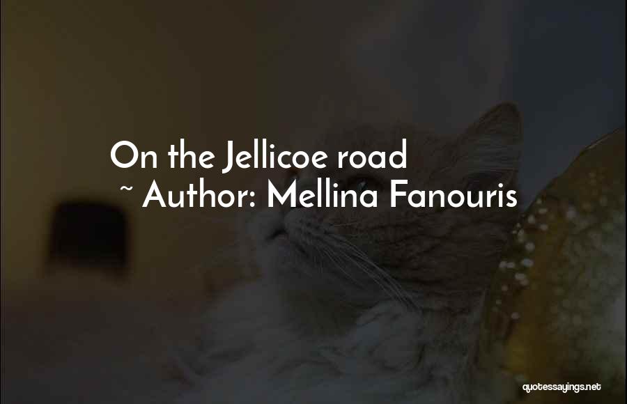 Jellicoe Road Quotes By Mellina Fanouris