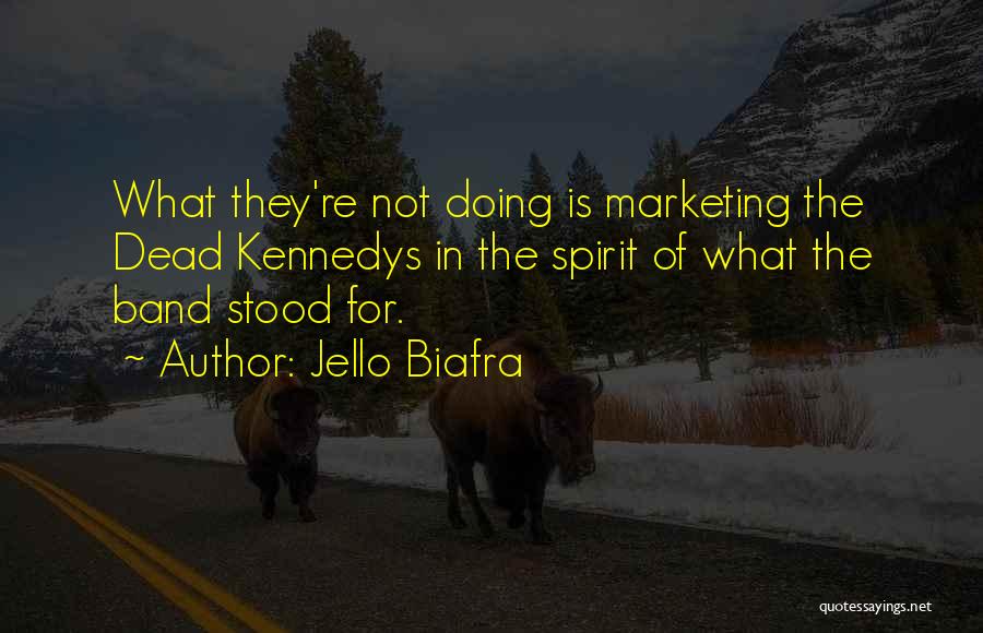 Jello Biafra Quotes 1674951