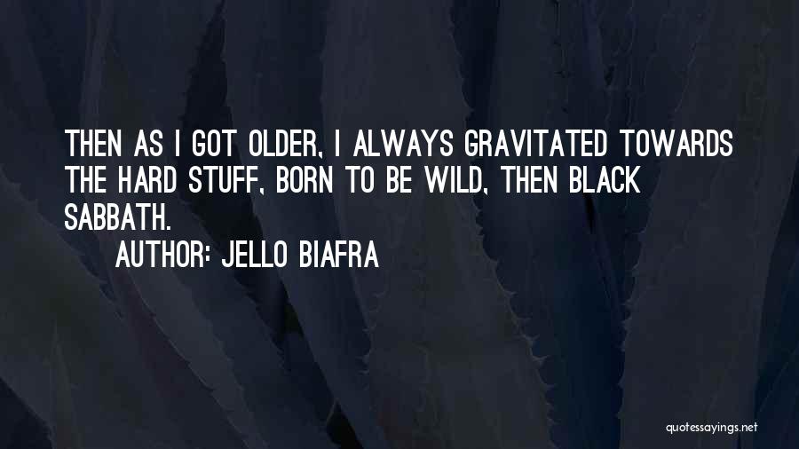 Jello Quotes By Jello Biafra