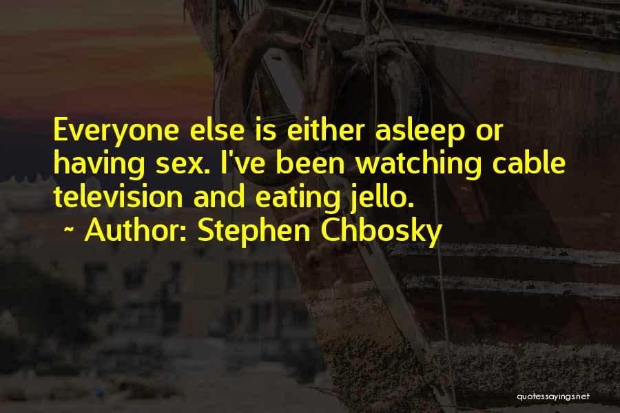 Jello Quotes By Stephen Chbosky