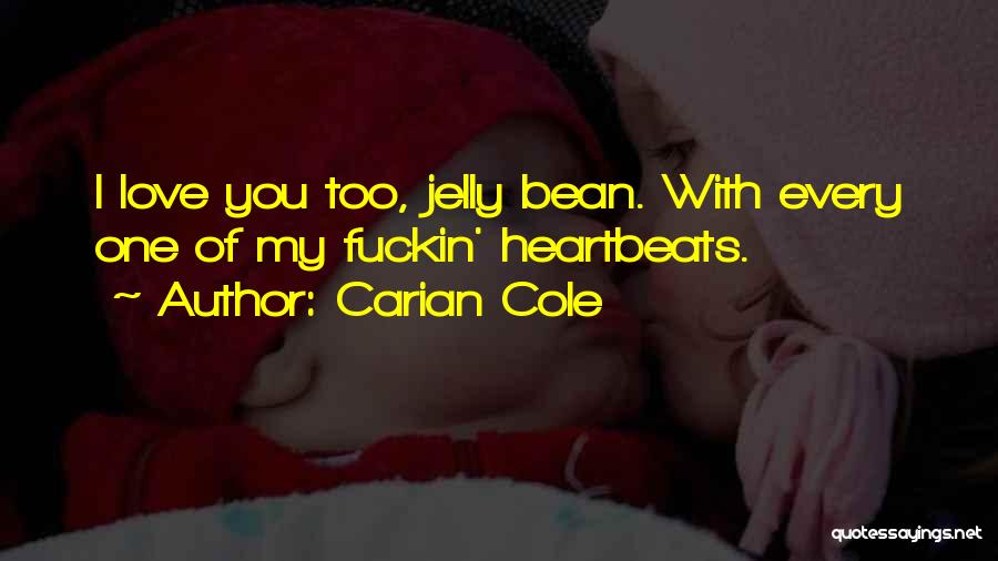 Jelly Bean Love Quotes By Carian Cole