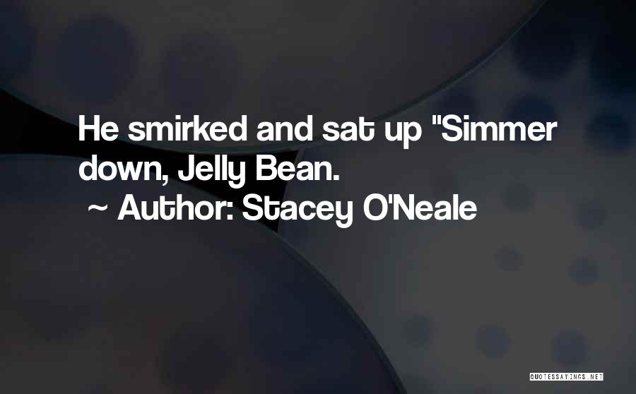 Jelly Bean Quotes By Stacey O'Neale