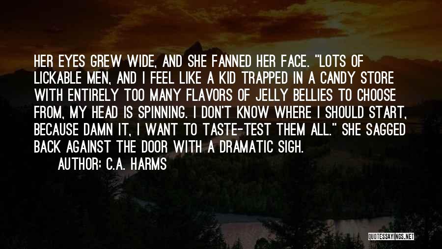 Jelly Kid Quotes By C.A. Harms