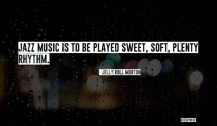 Jelly Roll Morton Quotes 832055 Jelly Roll Morton Quotes 832055