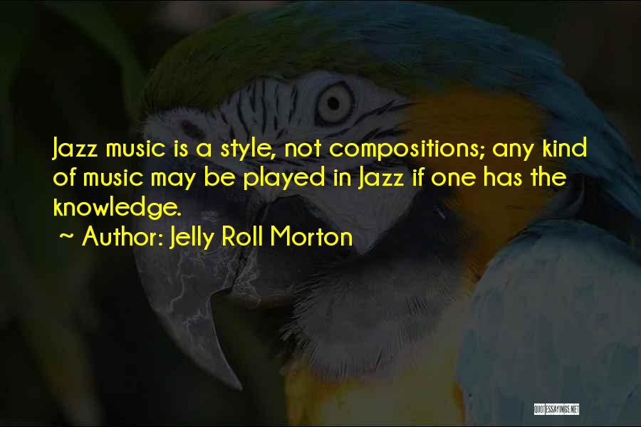 Jelly Roll Quotes By Jelly Roll Morton