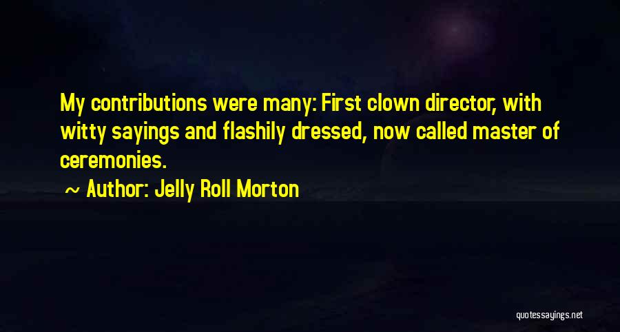 Jelly Roll Quotes By Jelly Roll Morton