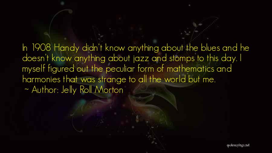 Jelly Roll Quotes By Jelly Roll Morton