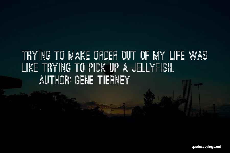 Jellyfish Life Quotes By Gene Tierney