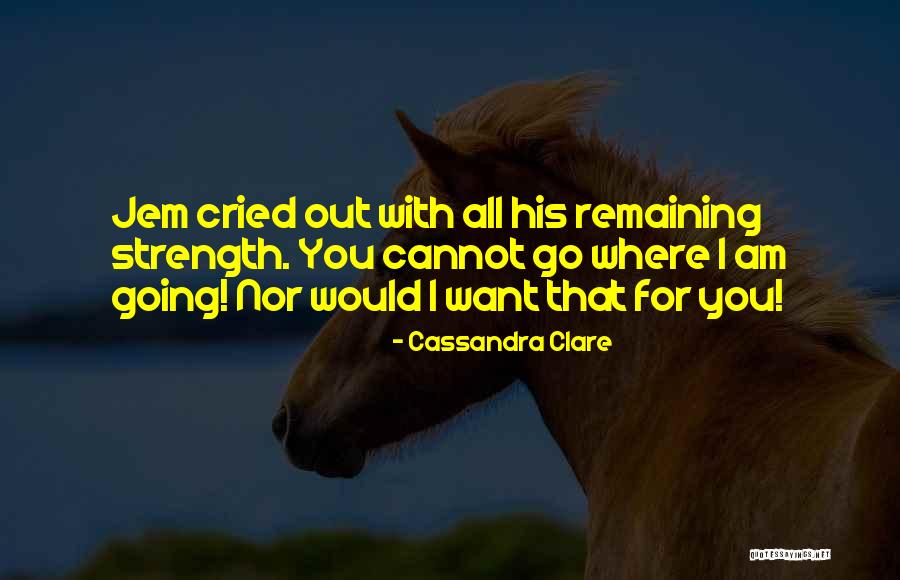 Jem Will Quotes By Cassandra Clare Jem Will Quotes By Cassandra Clare