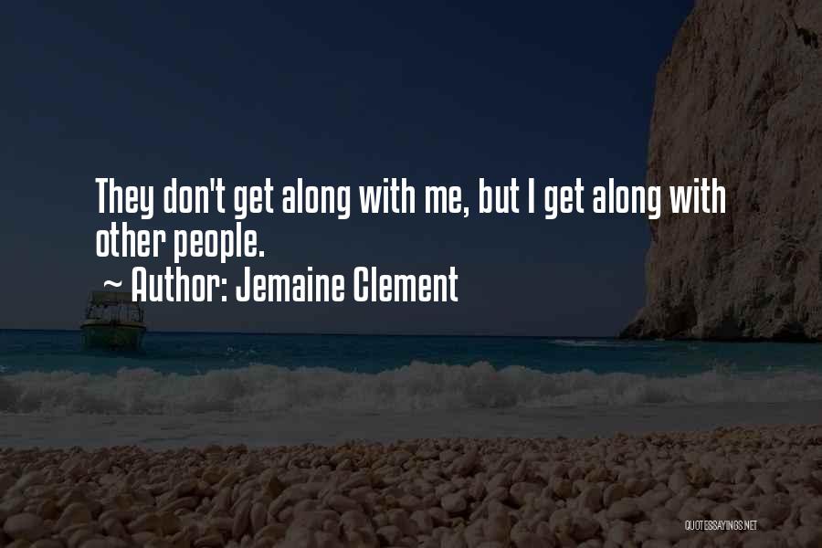 Jemaine Quotes By Jemaine Clement