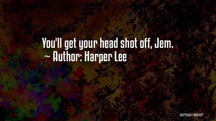 Jem'hadar Quotes By Harper Lee