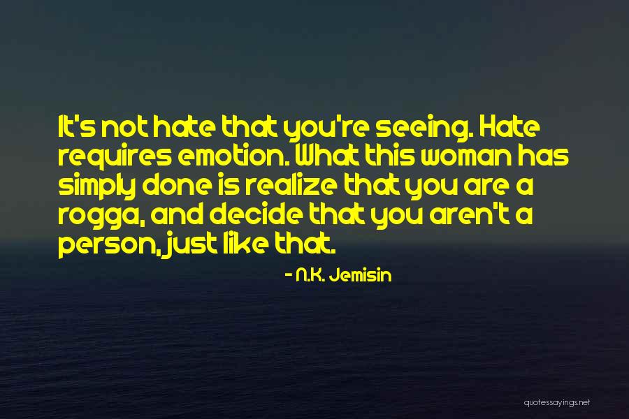 Jemisin Quotes By N.K. Jemisin Jemisin Quotes By N.K. Jemisin