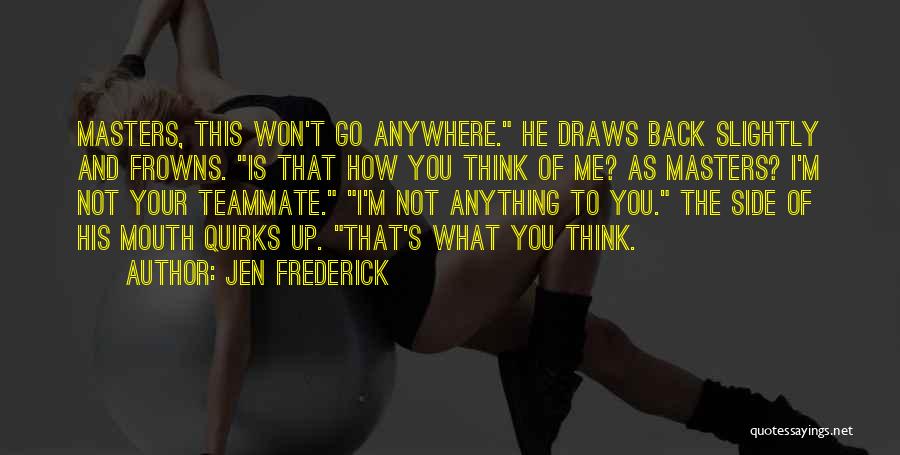 Jen Frederick Quotes 1330097