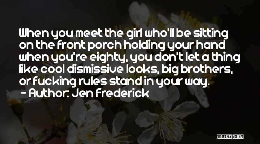 Jen Frederick Quotes 2256568