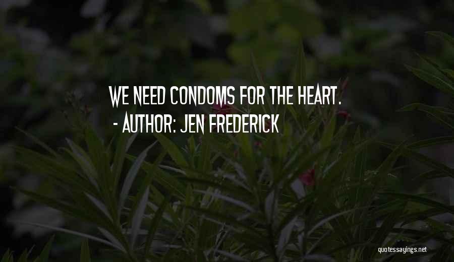 Jen Frederick Quotes 226544