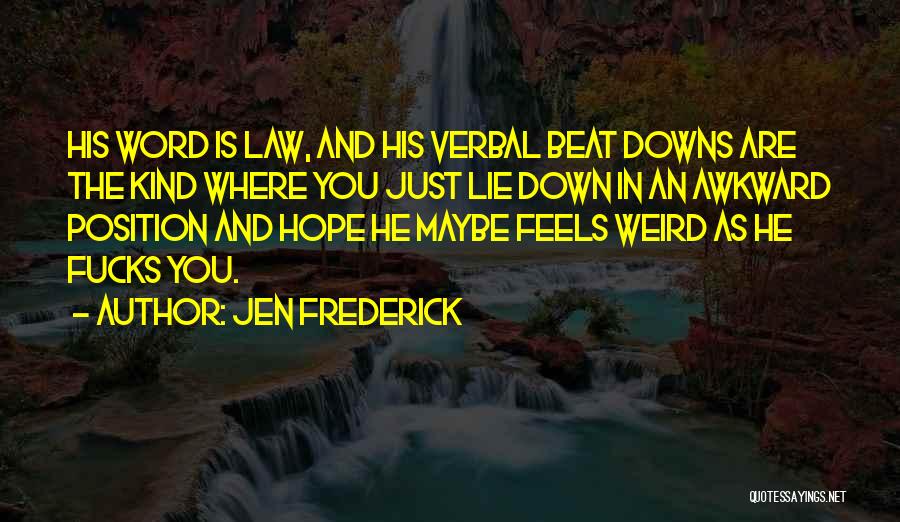 Jen Frederick Quotes 761039