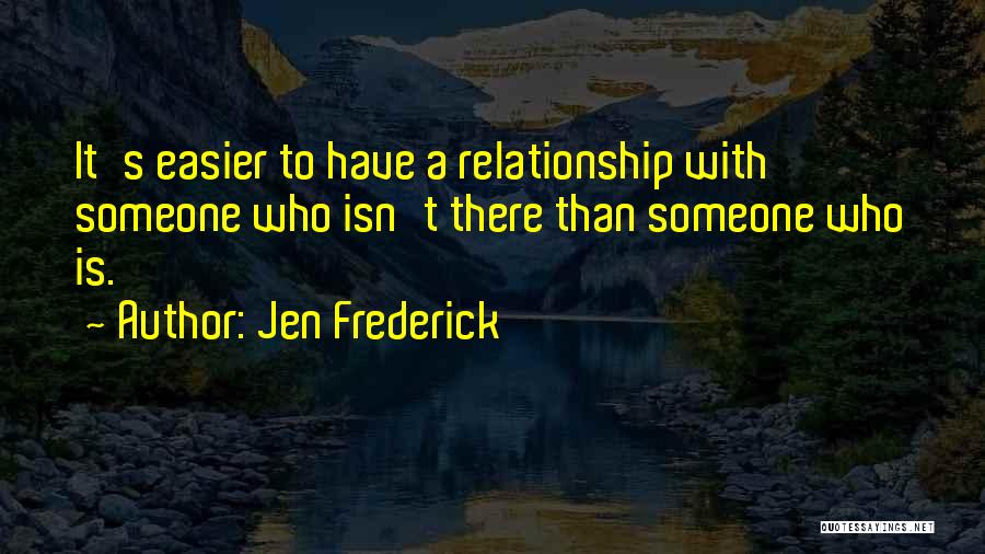 Jen Frederick Quotes 974753