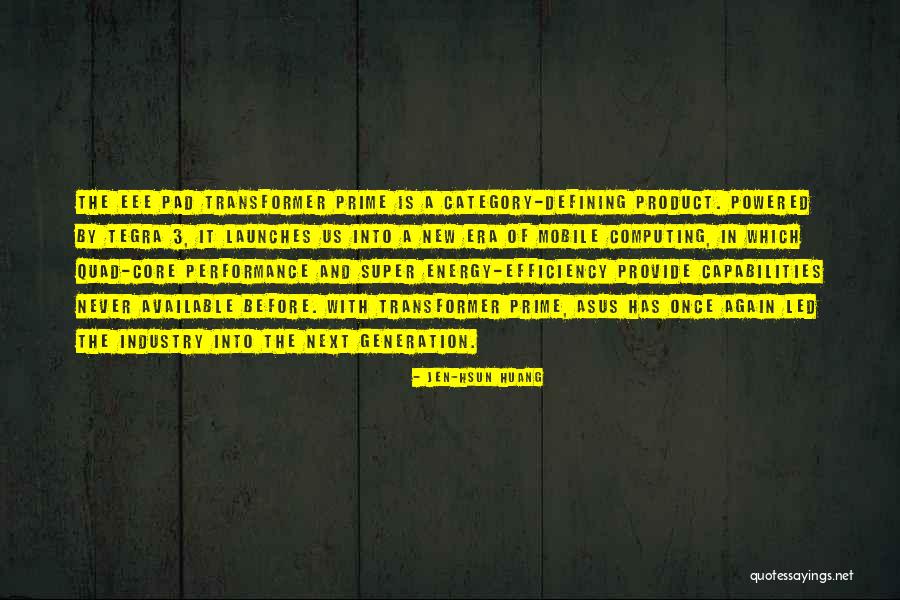 Jen-Hsun Huang Quotes 1082893 Jen-Hsun Huang Quotes 1082893