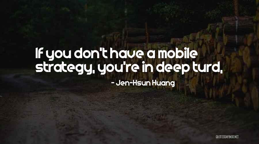 Jen-Hsun Huang Quotes 1893592 Jen-Hsun Huang Quotes 1893592