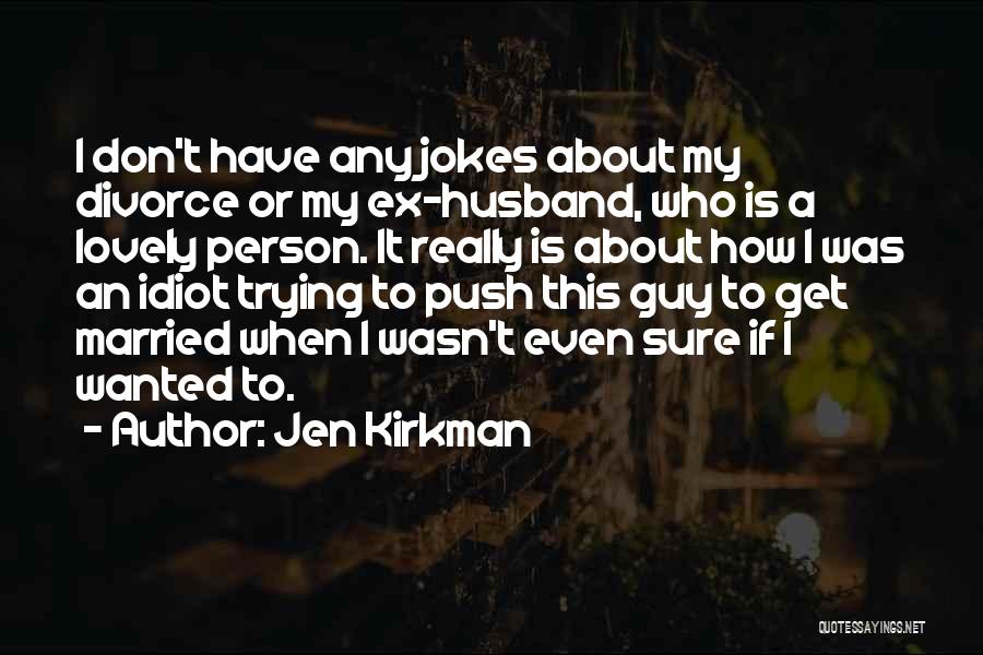 Jen Kirkman Quotes 1660091