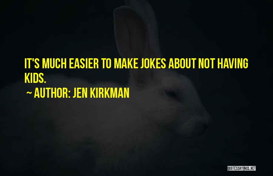 Jen Kirkman Quotes 1935678