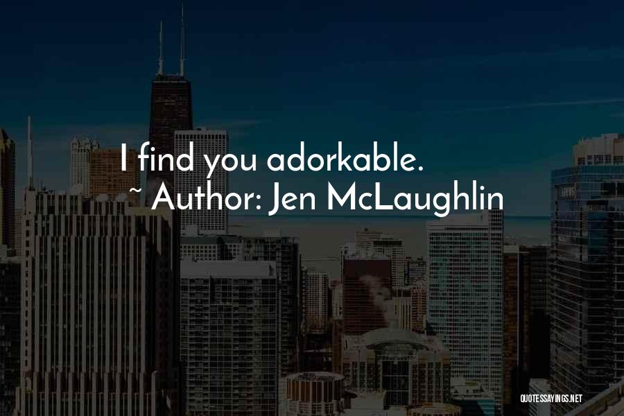 Jen McLaughlin Quotes 2105706