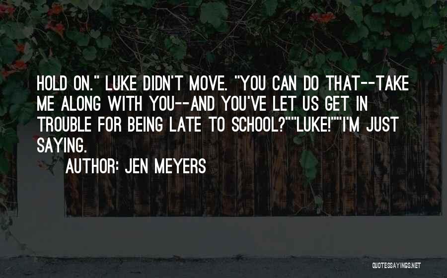 Jen Meyers Quotes 530349