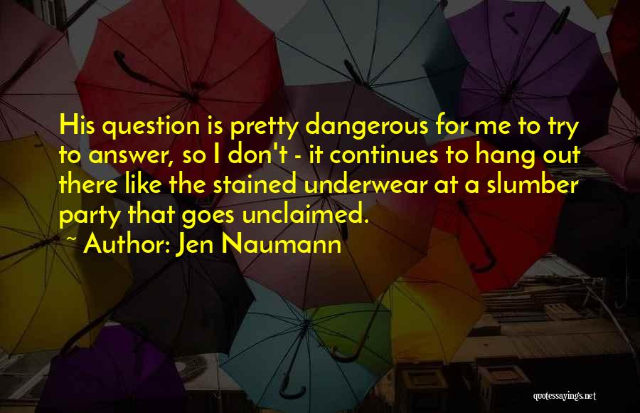 Jen Naumann Quotes 342612