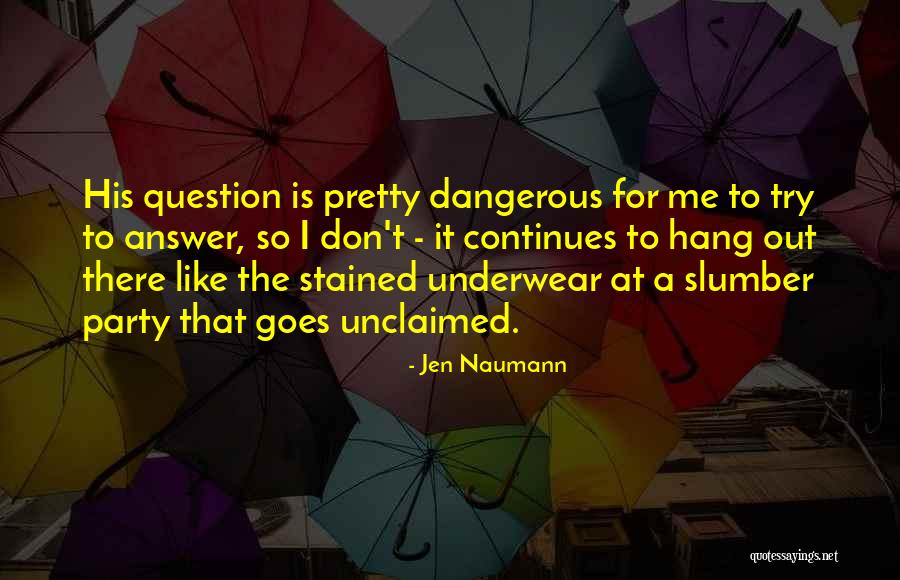 Jen Naumann Quotes 342612