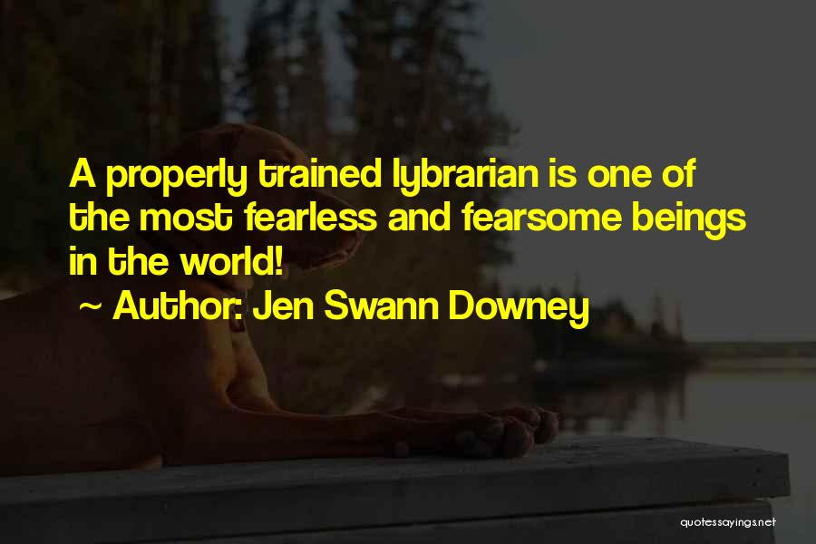 Jen Swann Downey Quotes 790403