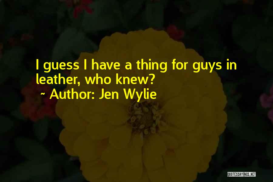 Jen Wylie Quotes 387797