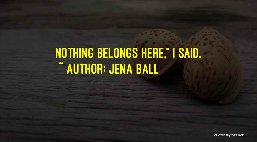 Jena Ball Quotes 478864