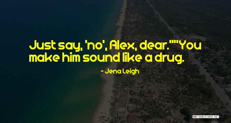 Jena Quotes By Jena Leigh Jena Quotes By Jena Leigh
